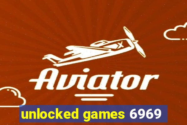 unlocked games 6969